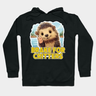 I Brake For Critters Hoodie